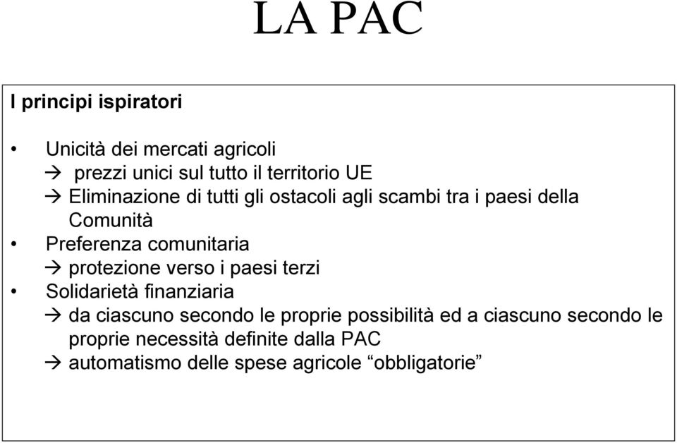 protezione verso i paesi terzi Solidarietà finanziaria da ciascuno secondo le proprie possibilità