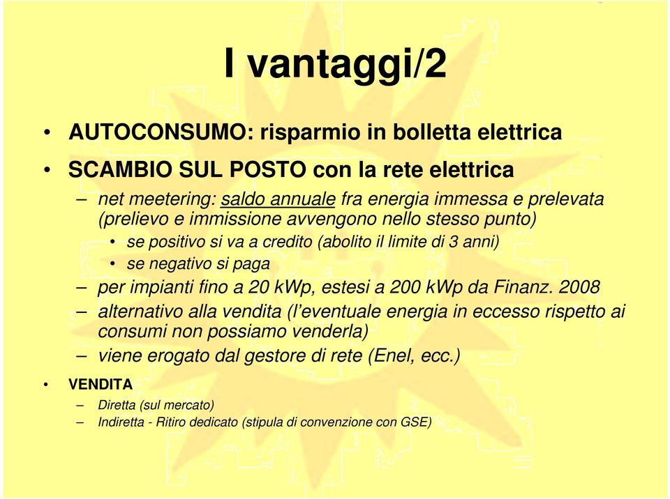 impianti fino a 20 kwp, estesi a 200 kwp da Finanz.