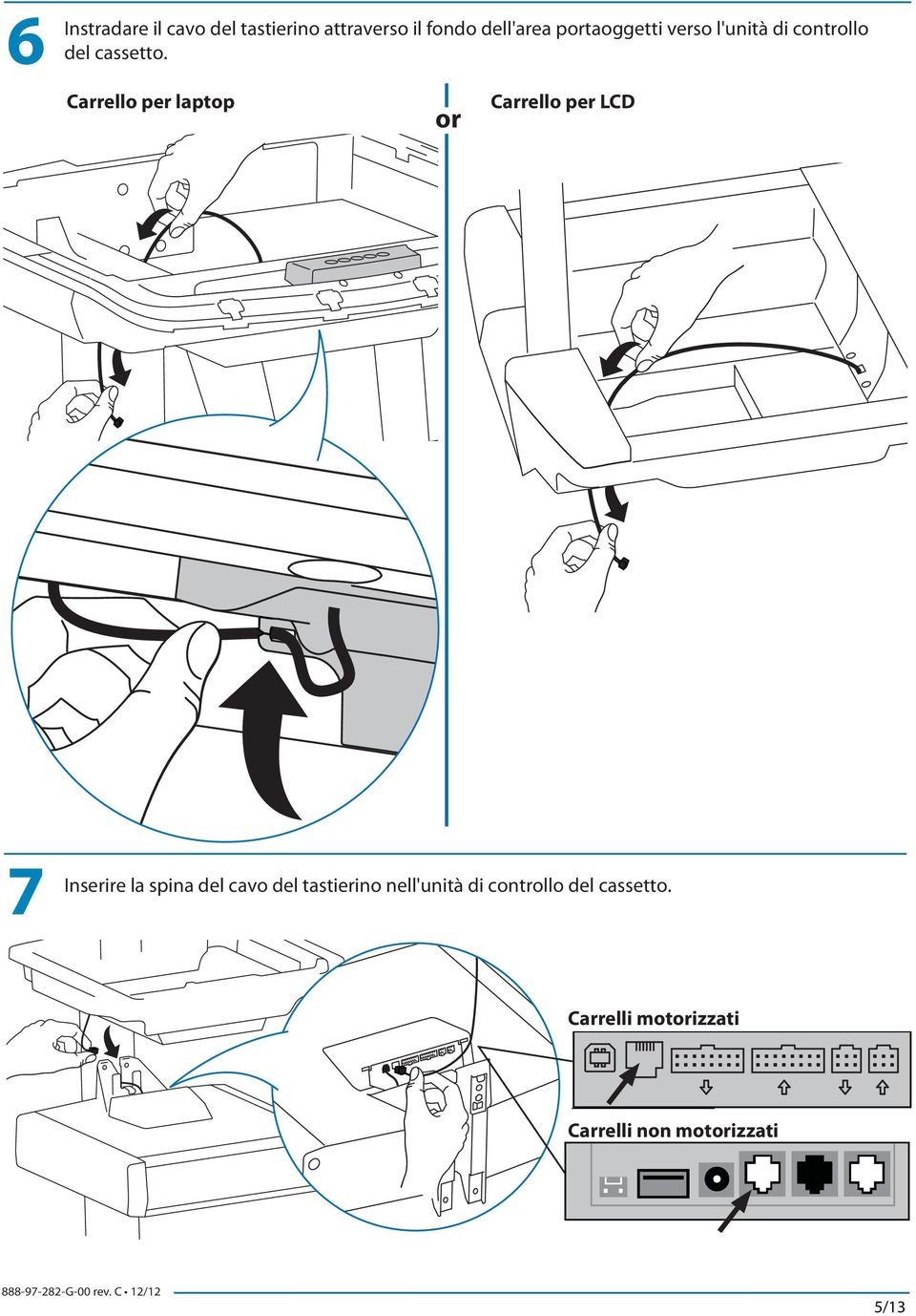 Carrello per laptop or Carrello per LCD 7 Inserire la spina del cavo del