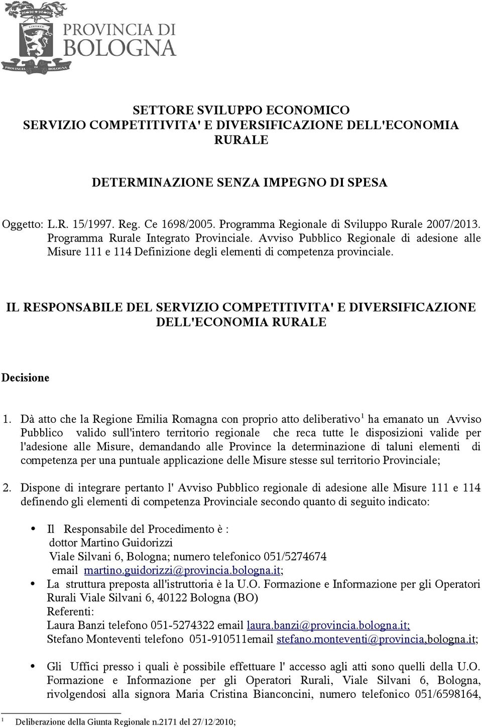 Avviso Pubblico Regionale di adesione alle Misure 111 e 114 Definizione degli elementi di competenza provinciale.