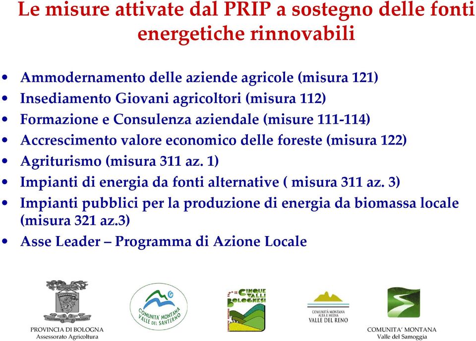 economico delle foreste (misura 122) Agriturismo (misura 311 az.