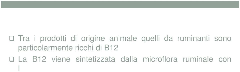 fornisce circa il 50% della dose giornaliera raccomandata per adulti e ragazzi oltre i 13 anni Nel latte sono