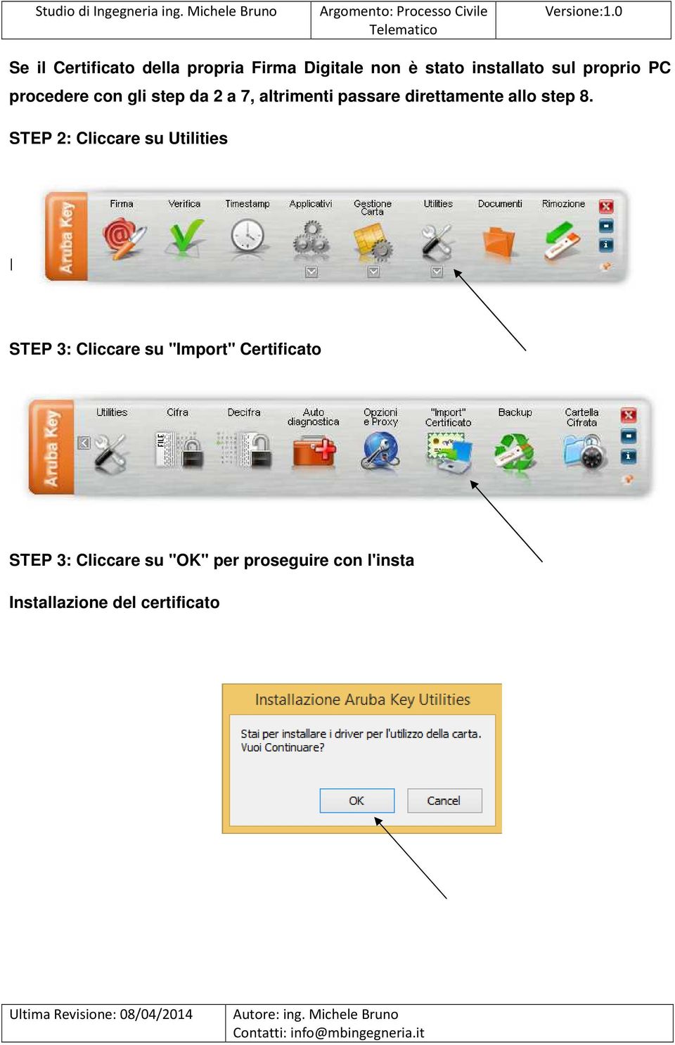 STEP 2: Cliccare su Utilities Installare il certificato sul PC STEP 3: Cliccare su