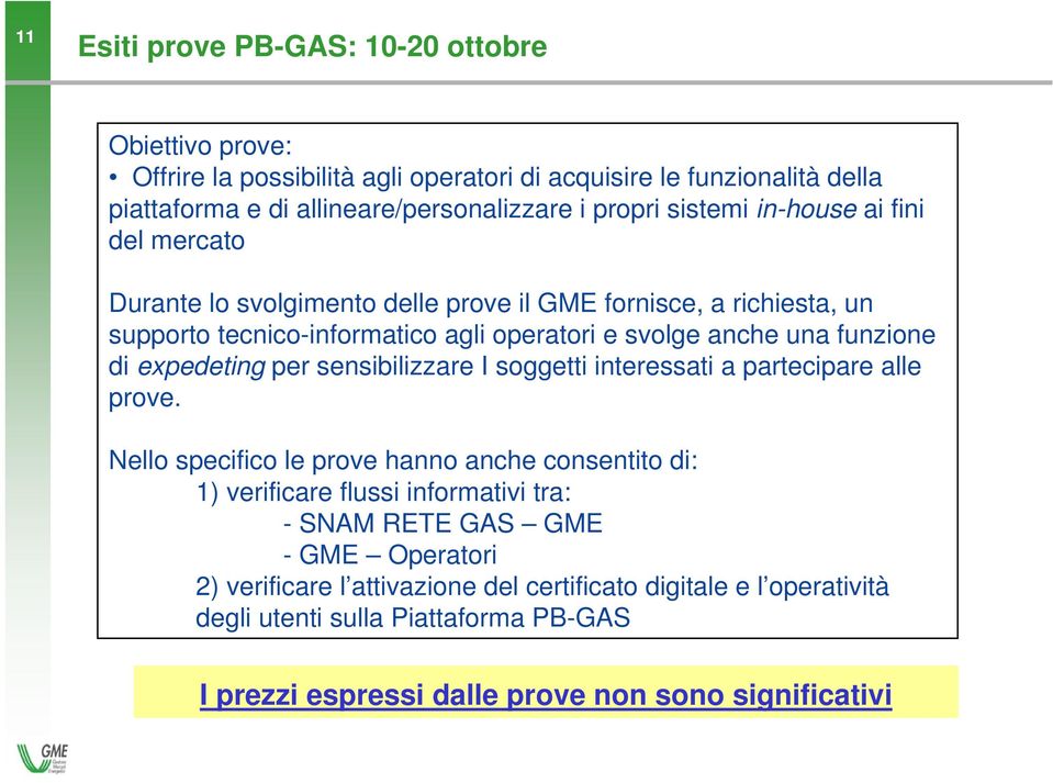 expedeting per sensibilizzare I soggetti interessati a partecipare alle prove.