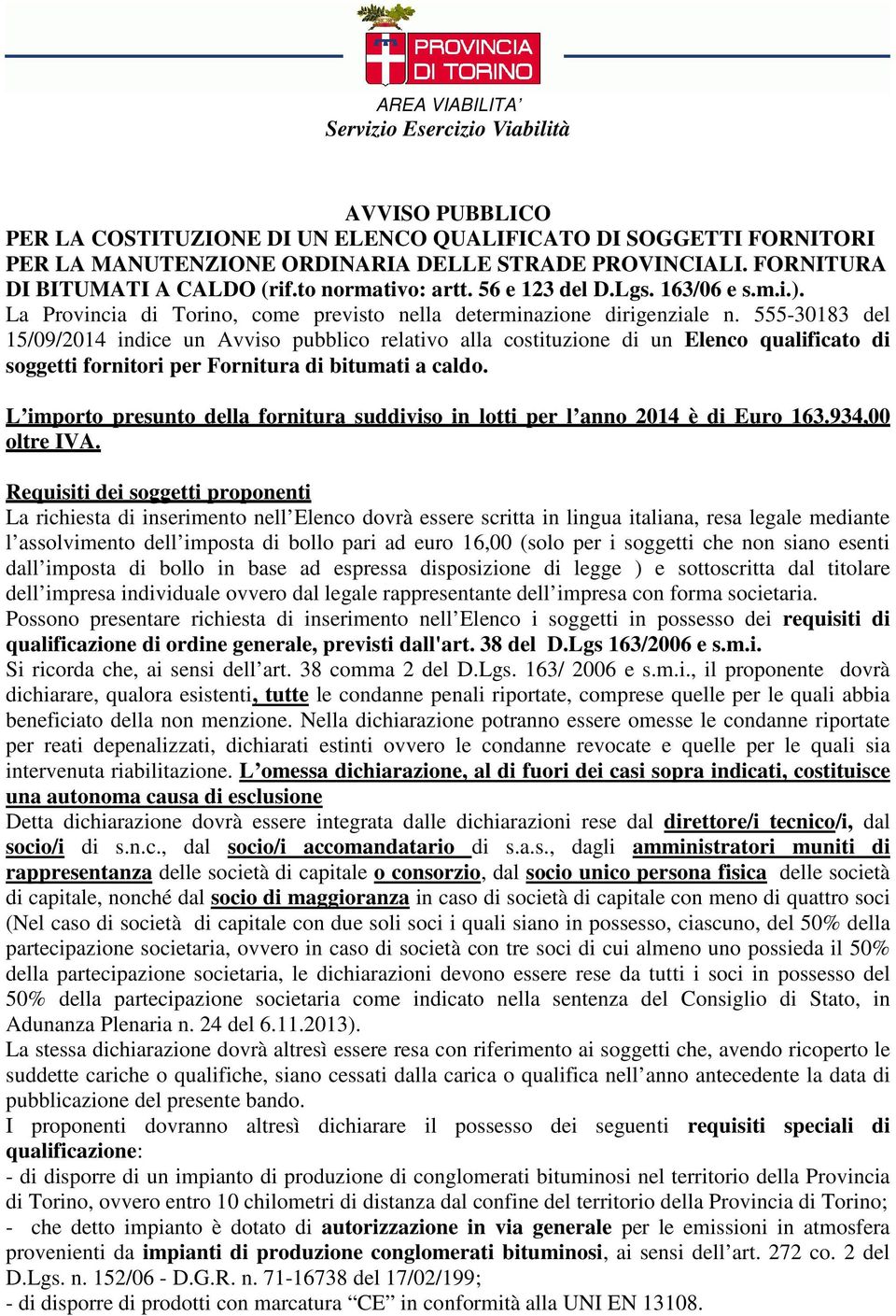 555-30183 del 15/09/2014 indice un Avviso pubblico relativo alla costituzione di un Elenco qualificato di soggetti fornitori per Fornitura di bitumati a caldo.