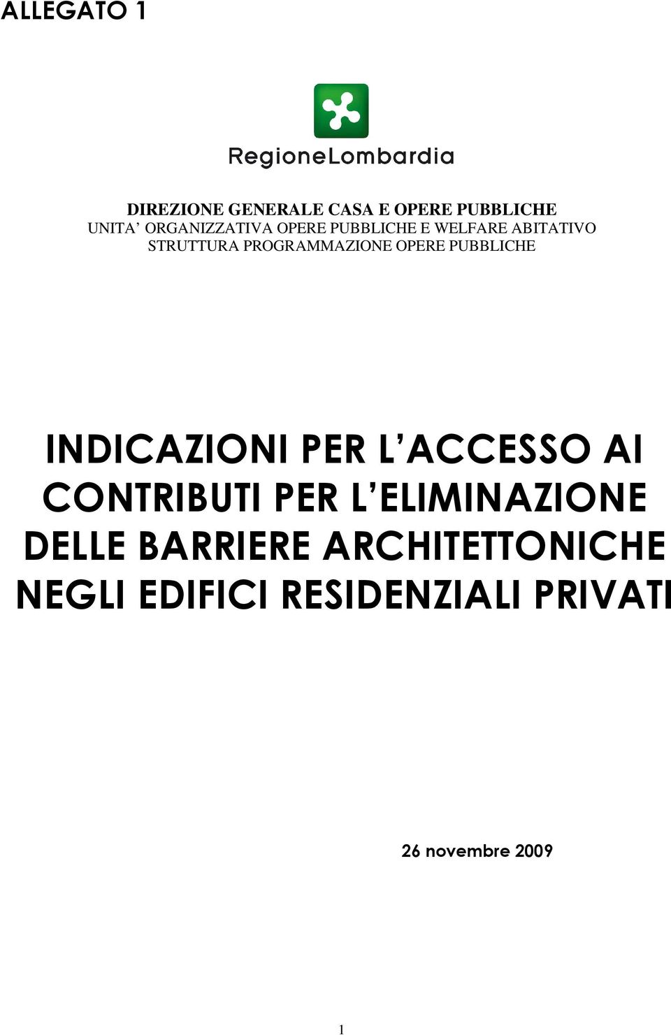 PUBBLICHE INDICAZIONI PER L ACCESSO AI CONTRIBUTI PER L ELIMINAZIONE