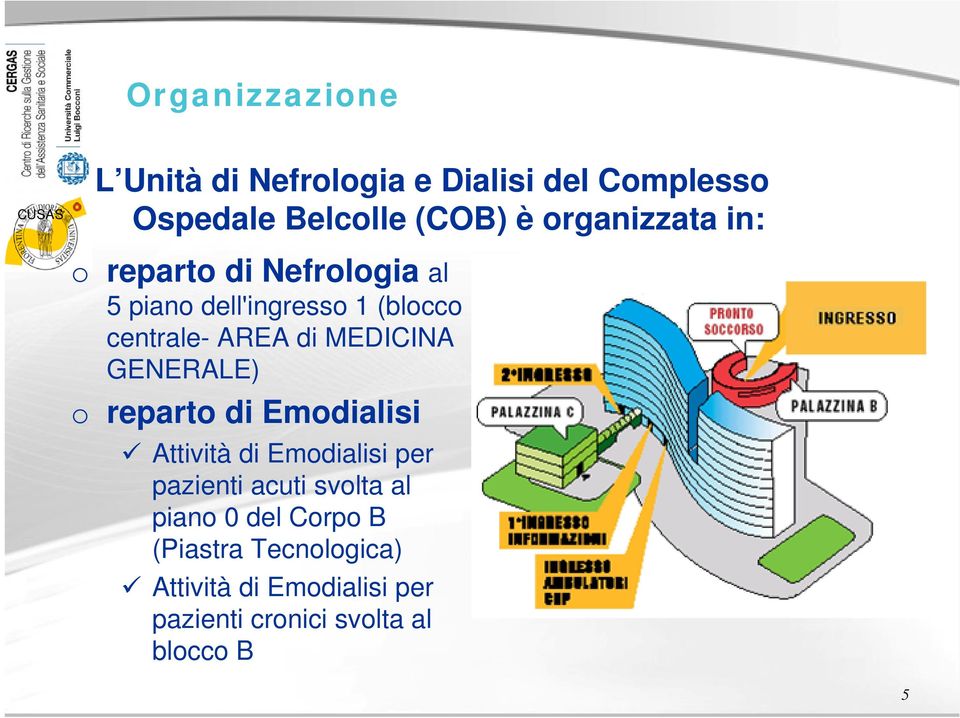 MEDICINA GENERALE) o reparto di Emodialisi Attività di Emodialisi per pazienti acuti svolta al