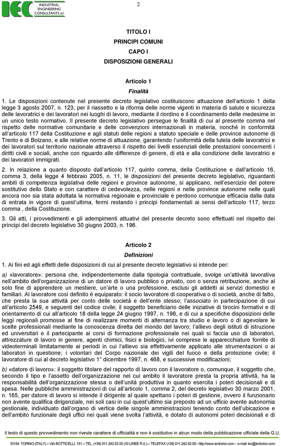 123, per il riassetto e la riforma delle norme vigenti in materia di salute e sicurezza delle lavoratrici e dei lavoratori nei luoghi di lavoro, mediante il riordino e il coordinamento delle medesime