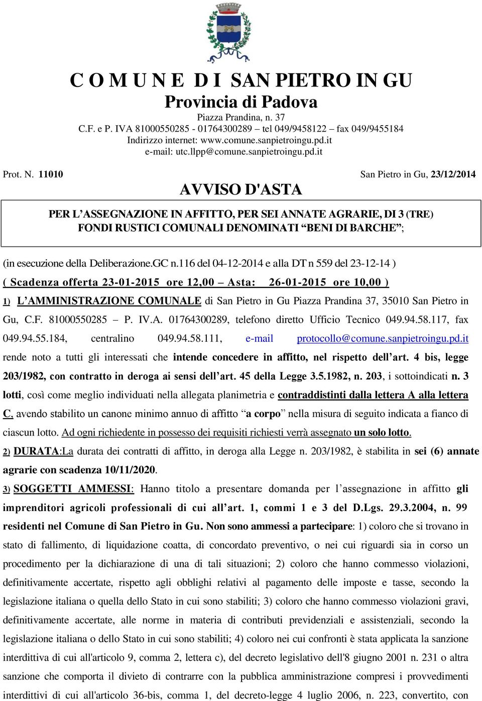 11010 San Pietro in Gu, 23/12/2014 AVVISO D'ASTA PER L ASSEGNAZIONE IN AFFITTO, PER SEI ANNATE AGRARIE, DI 3 (TRE) FONDI RUSTICI COMUNALI DENOMINATI BENI DI BARCHE ; (in esecuzione della