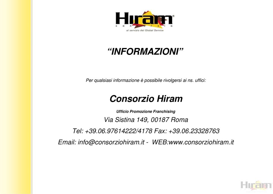 uffici: Consorzio Hiram Ufficio Promozione Franchising Via