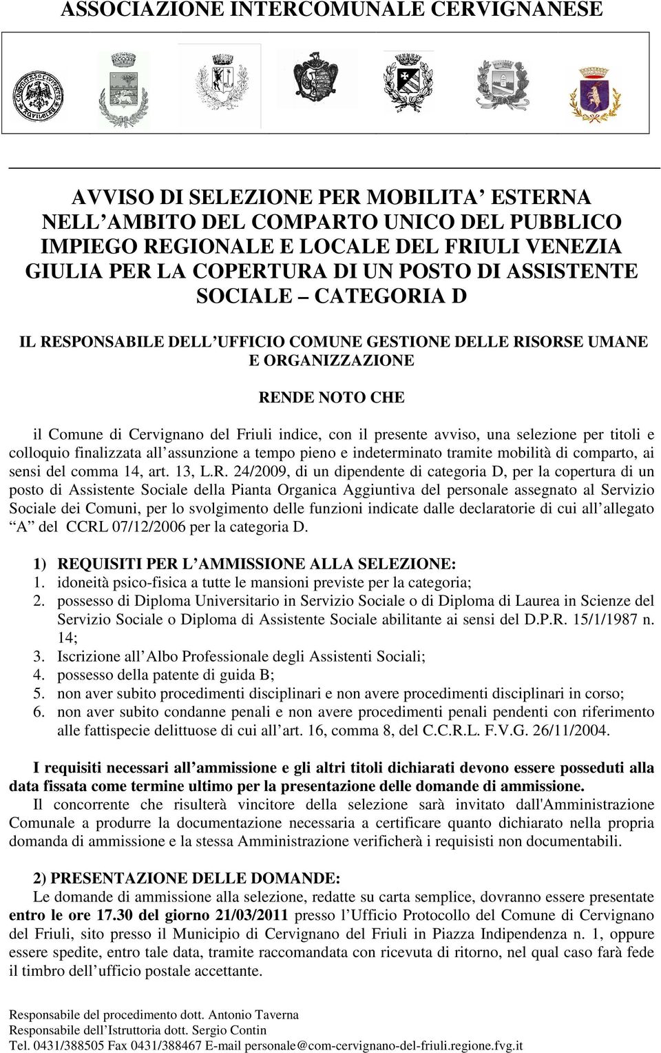 avviso, una selezione per titoli e colloquio finalizzata all assunzione a tempo pieno e indeterminato tramite mobilità di comparto, ai sensi del comma 14, art. 13, L.R.