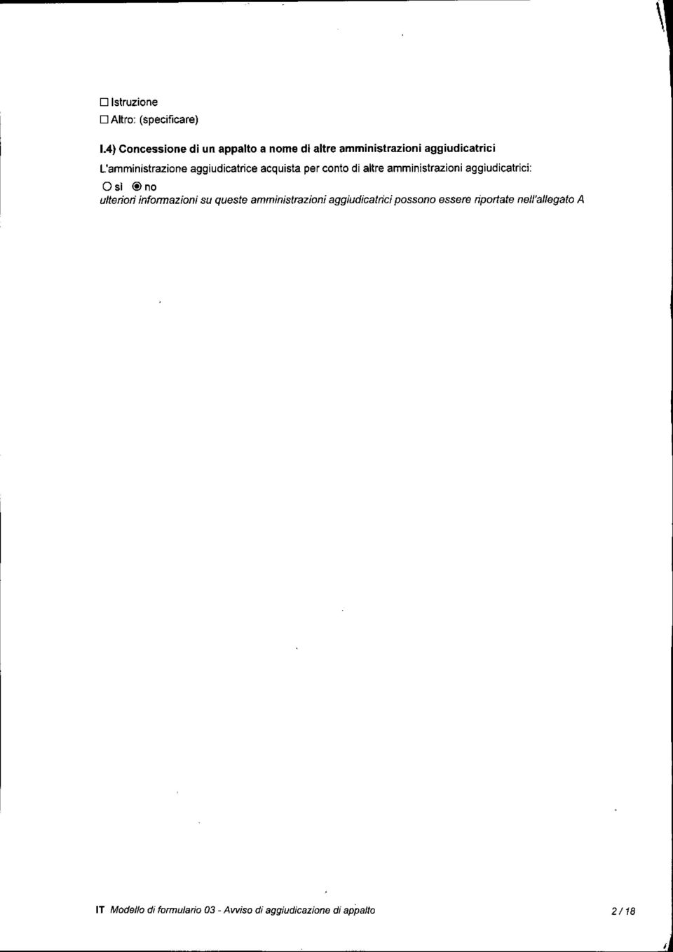 aggiudicatrice acquista per conto di altre amministrazioni aggiudicatrici: Osi @no ulteriori