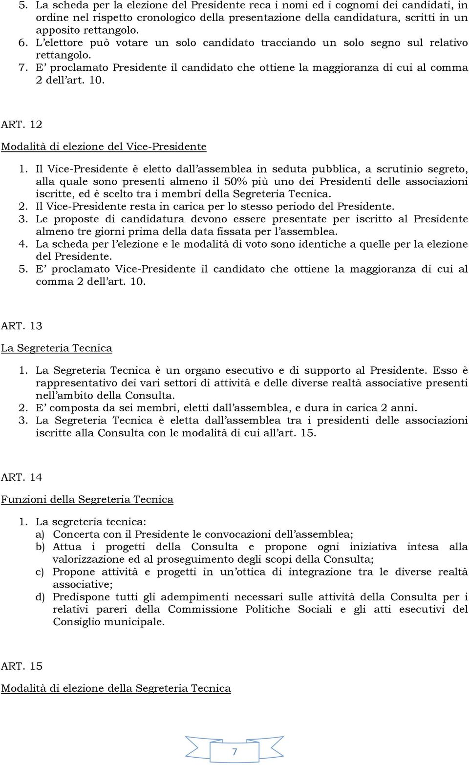 12 Modalità di elezione del Vice-Presidente 1.