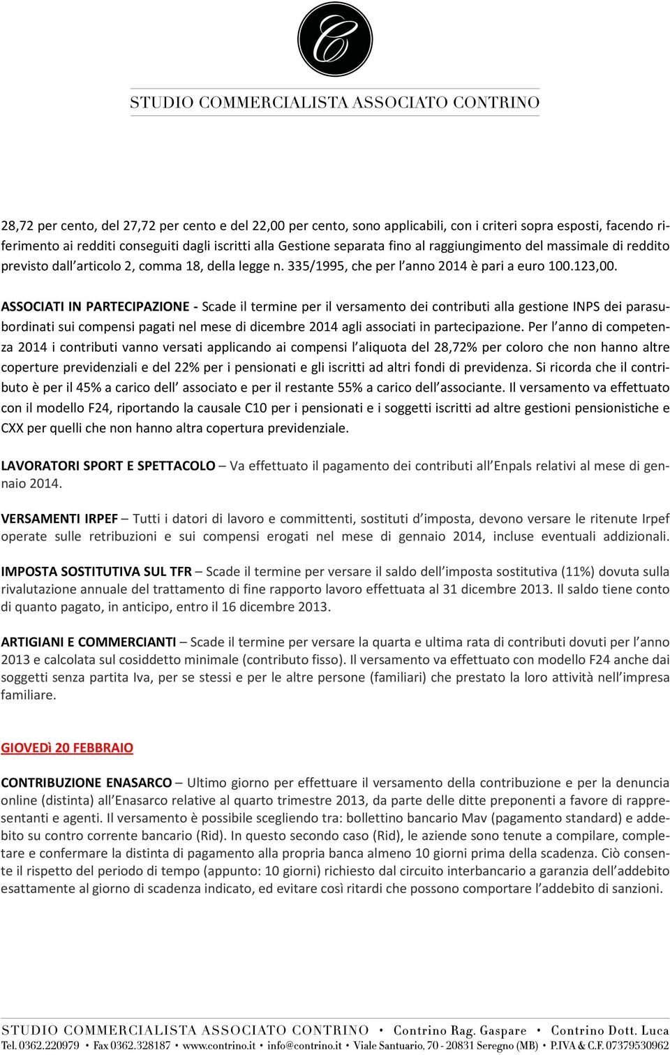 ASSOCIATI IN PARTECIPAZIONE - Scade il termine per il versamento dei contributi alla gestione INPS dei parasubordinati sui compensi pagati nel mese di dicembre 2014 agli associati in partecipazione.