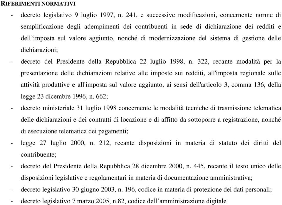 modernizzazione del sistema di gestione delle dichiarazioni; - decreto del Presidente della Repubblica 22 luglio 1998, n.