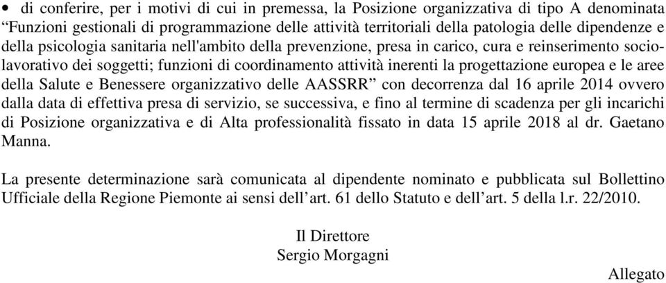 organizzativa e di Alta professionalità fissato in data 15 aprile 2018 al dr. Gaetano Manna.