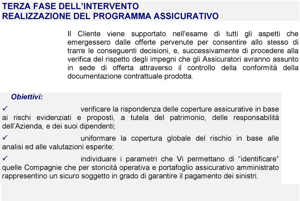 conformità della documentazione contrattuale prodotta.