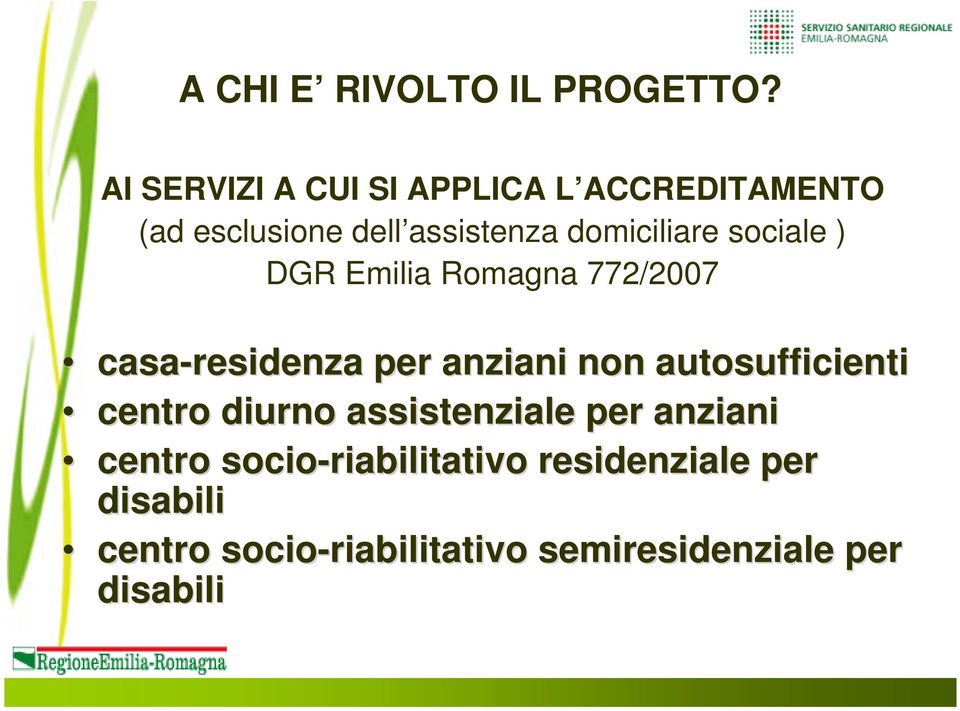sociale ) DGR Emilia Romagna 772/2007 casa-residenza per anziani non autosufficienti