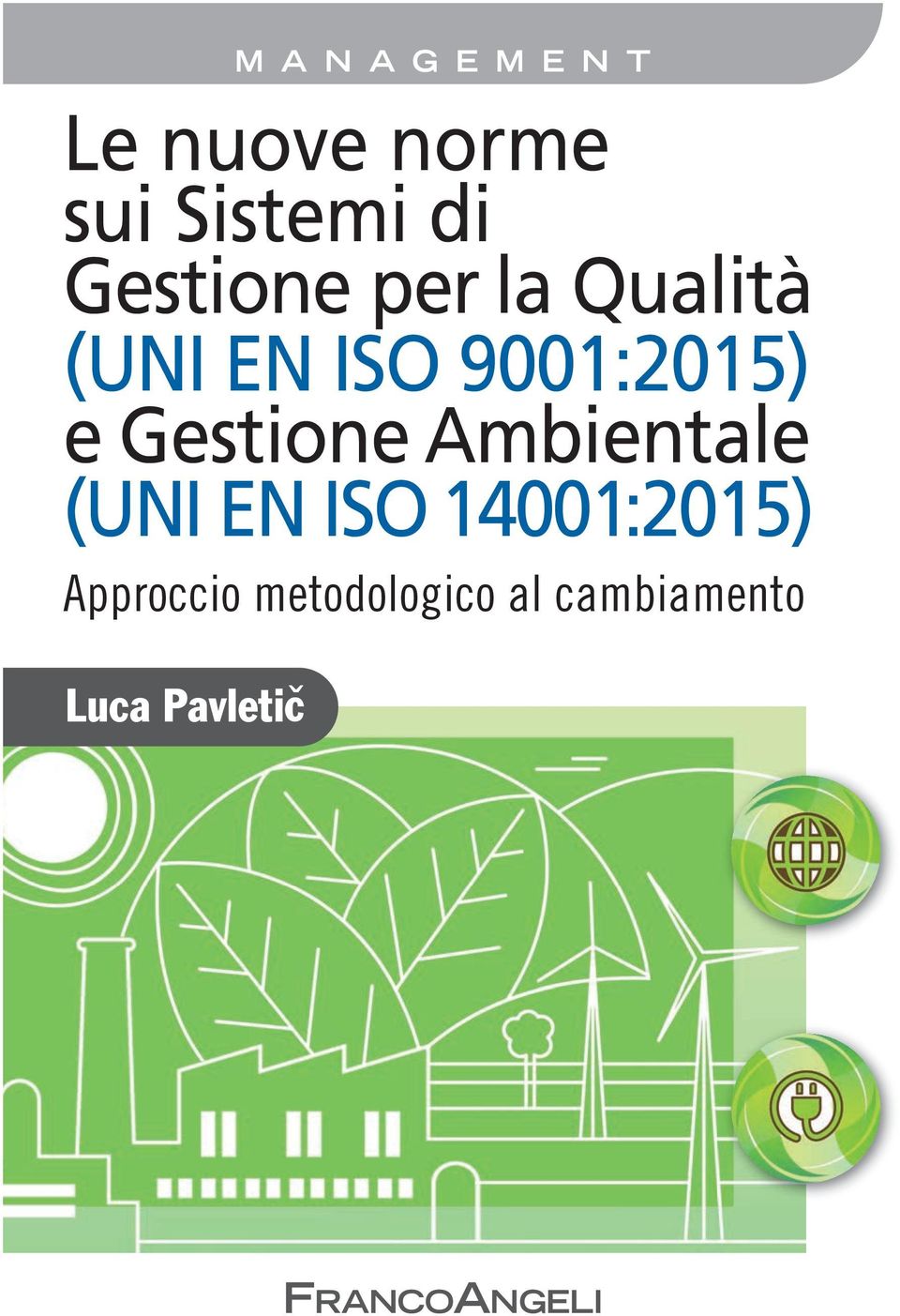 9001:2015) e Gestione Ambientale (UNI EN ISO