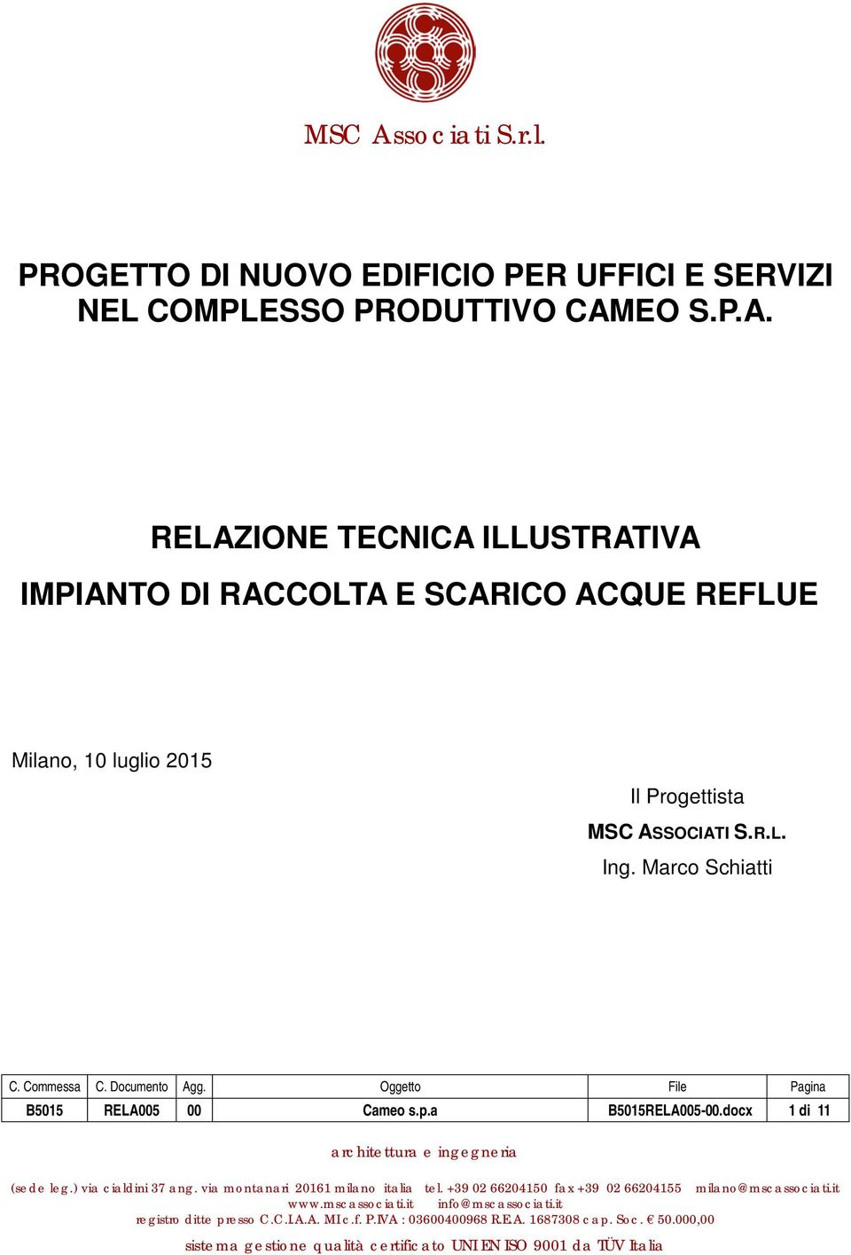 Marco Schiatti B5015 RELA005 00 Cameo s.p.a B5015RELA005-00.docx 1 di 11 architettura e ingegneria (sede leg.) via cialdini 37 ang.