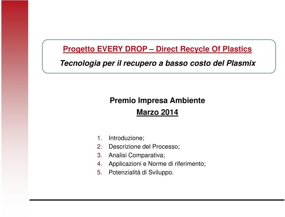 Descrizione del Processo; 3. Analisi Comparativa; 4.