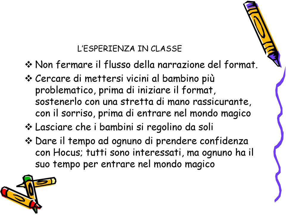 stretta di mano rassicurante, con il sorriso, prima di entrare nel mondo magico Lasciare che i bambini si