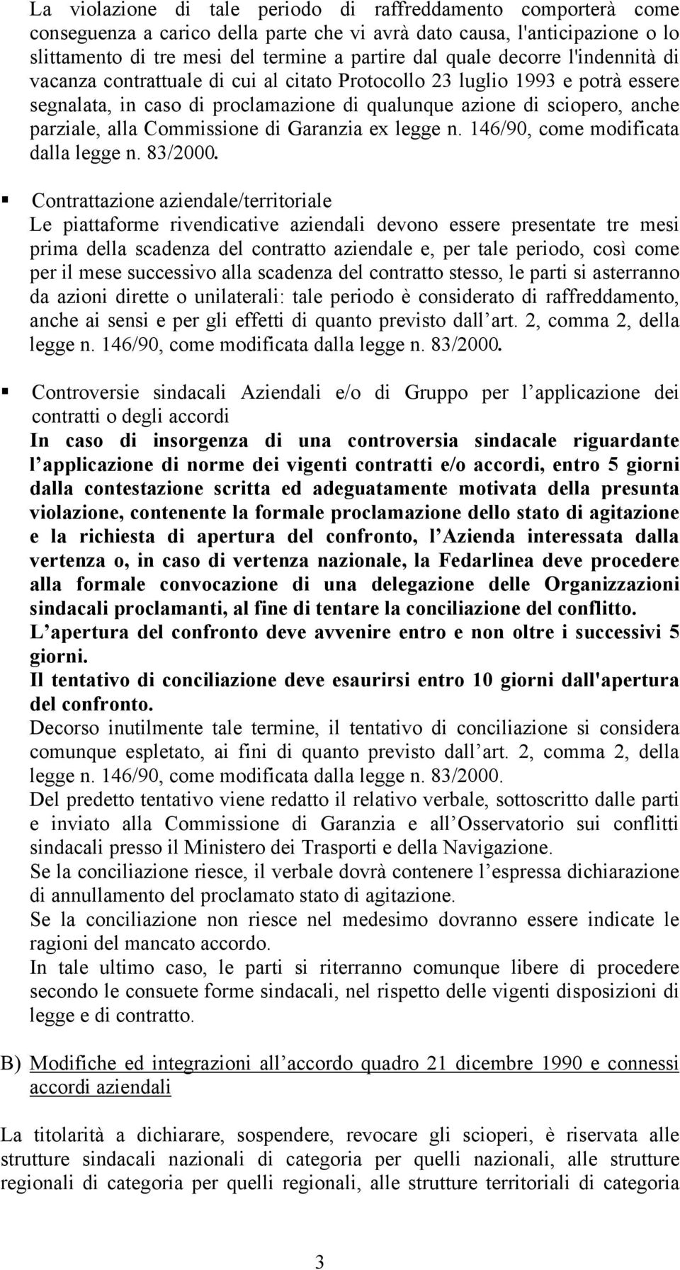 Commissione di Garanzia ex legge n. 146/90, come modificata dalla legge n. 83/2000.