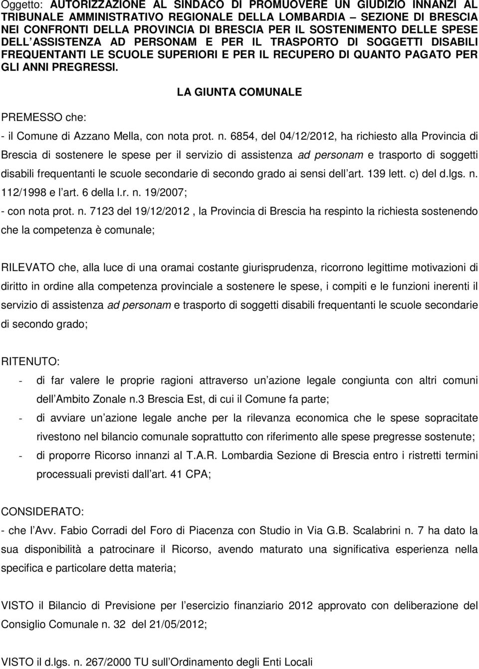 PREMESSO che: LA GIUNTA COMUNALE - il Comune di Azzano Mella, con no