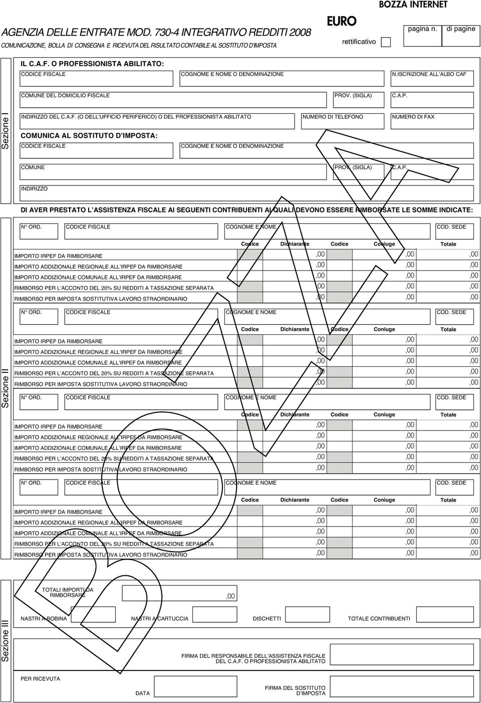 (SIGLA) C.A.P. INDIRIZZO DI AVER PRESTATO L ASSISTENZA FISCALE AI SEGUENTI CONTRIBUENTI AI QUALI DEVONO ESSERE RIMBORSATE LE SOMME INDICATE: N ORD. COGNOME E NOME COD.