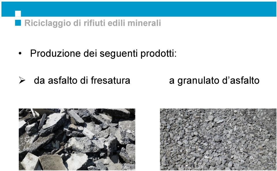 seguenti prodotti: da asfalto