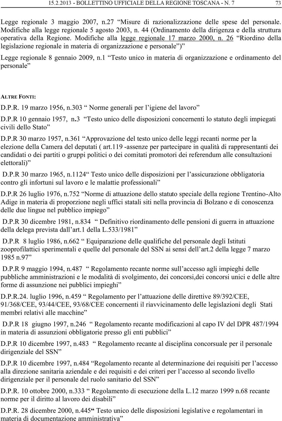 26 Riordino della legislazione regionale in materia di organizzazione e personale ) Legge regionale 8 gennaio 2009, n.