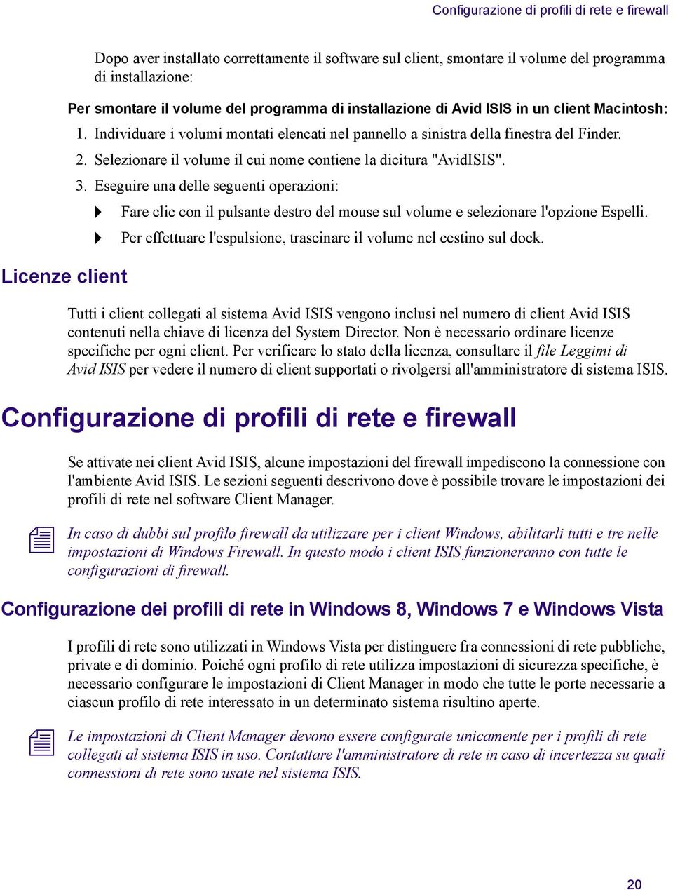 Eseguire ua delle segueti operazioi: t Fare clic co il pulsate destro del mouse sul volume e selezioare l'opzioe Espelli. t Per effettuare l'espulsioe, trasciare il volume el cestio sul dock.