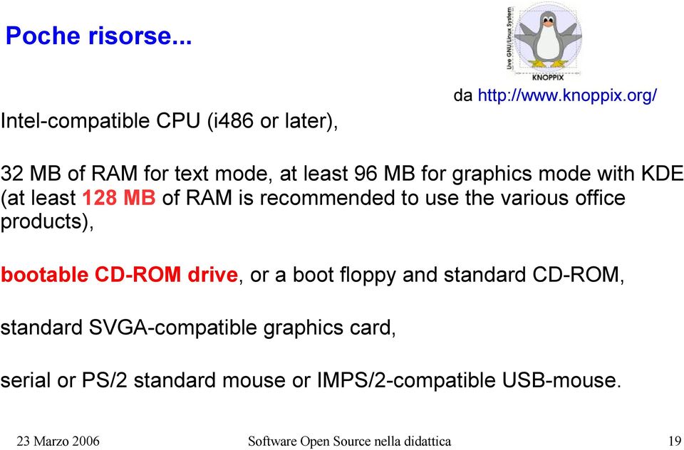 recommended to use the various office products), bootable CD-ROM drive, or a boot floppy and standard CD-ROM,