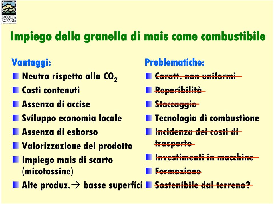 (micotossine) Alte produz. basse superfici Problematiche: Caratt.