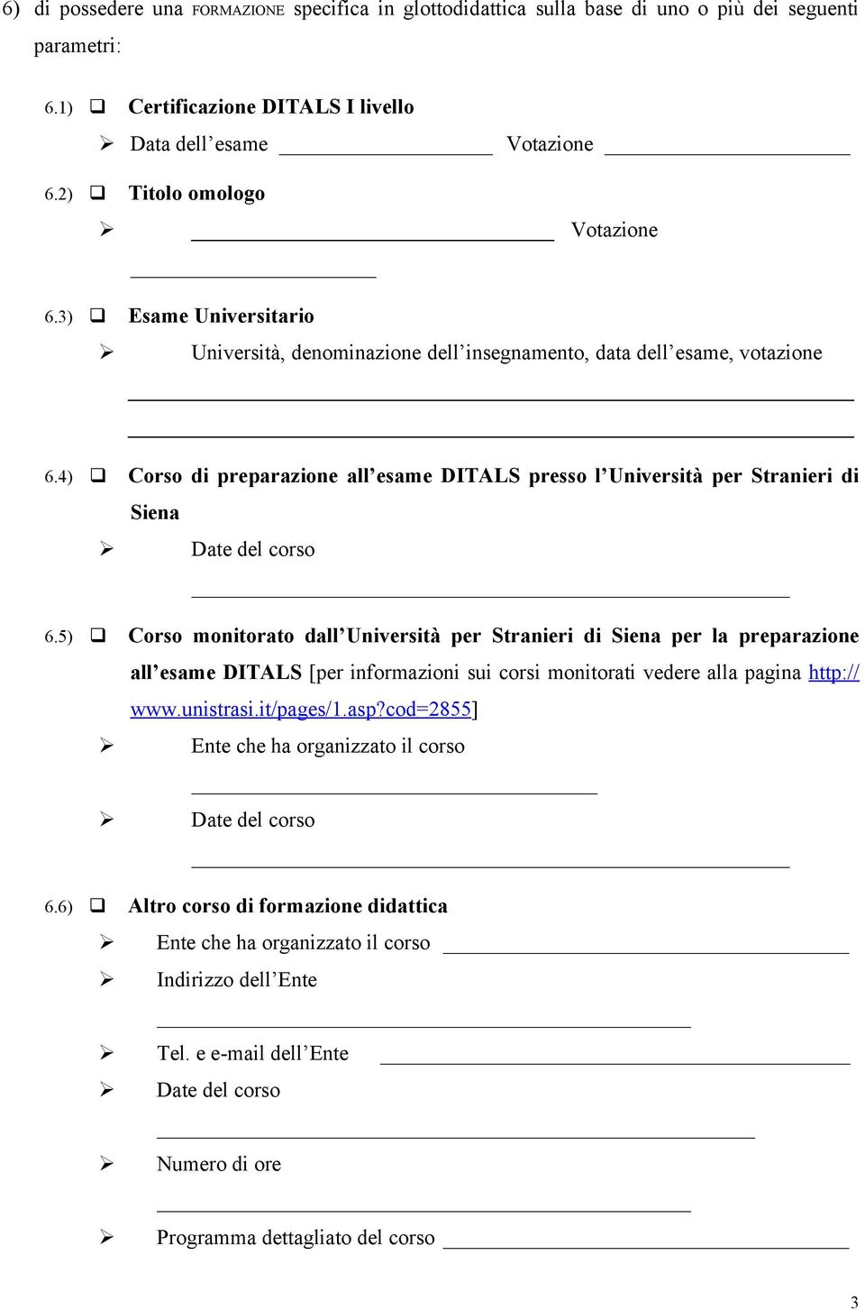 4) Corso di preparazione all esame DITALS presso l Università per Stranieri di Siena Date del corso 6.