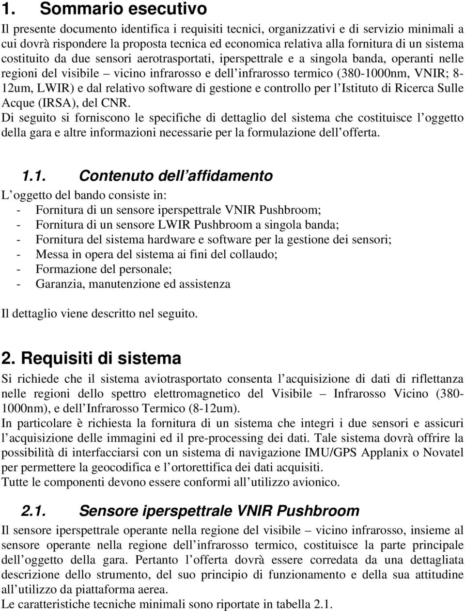 dal relativo software di gestione e controllo per l Istituto di Ricerca Sulle Acque (IRSA), del CNR.