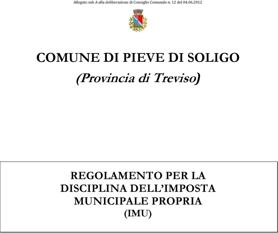 2012 COMUNE DI PIEVE DI SOLIGO (Provincia di