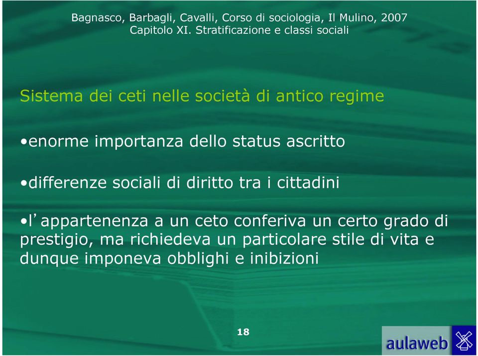 appartenenza a un ceto conferiva un certo grado di prestigio, ma