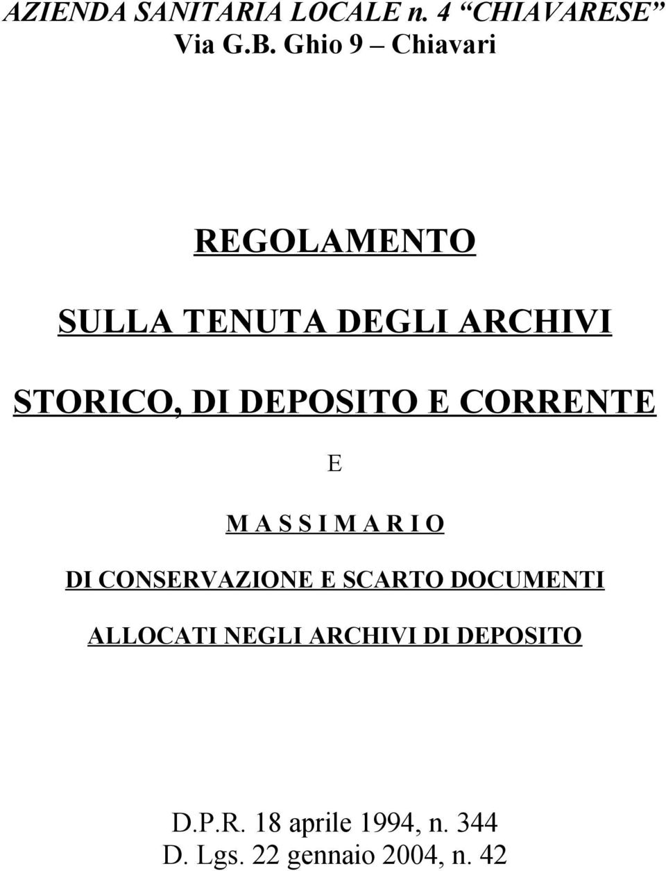 DEPOSITO E CORRENTE E M A S S I M A R I O DI CONSERVAZIONE E SCARTO