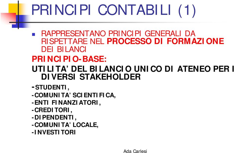 UNICO DI ATENEO PER I DIVERSI STAKEHOLDER -STUDENTI, -COMUNITA