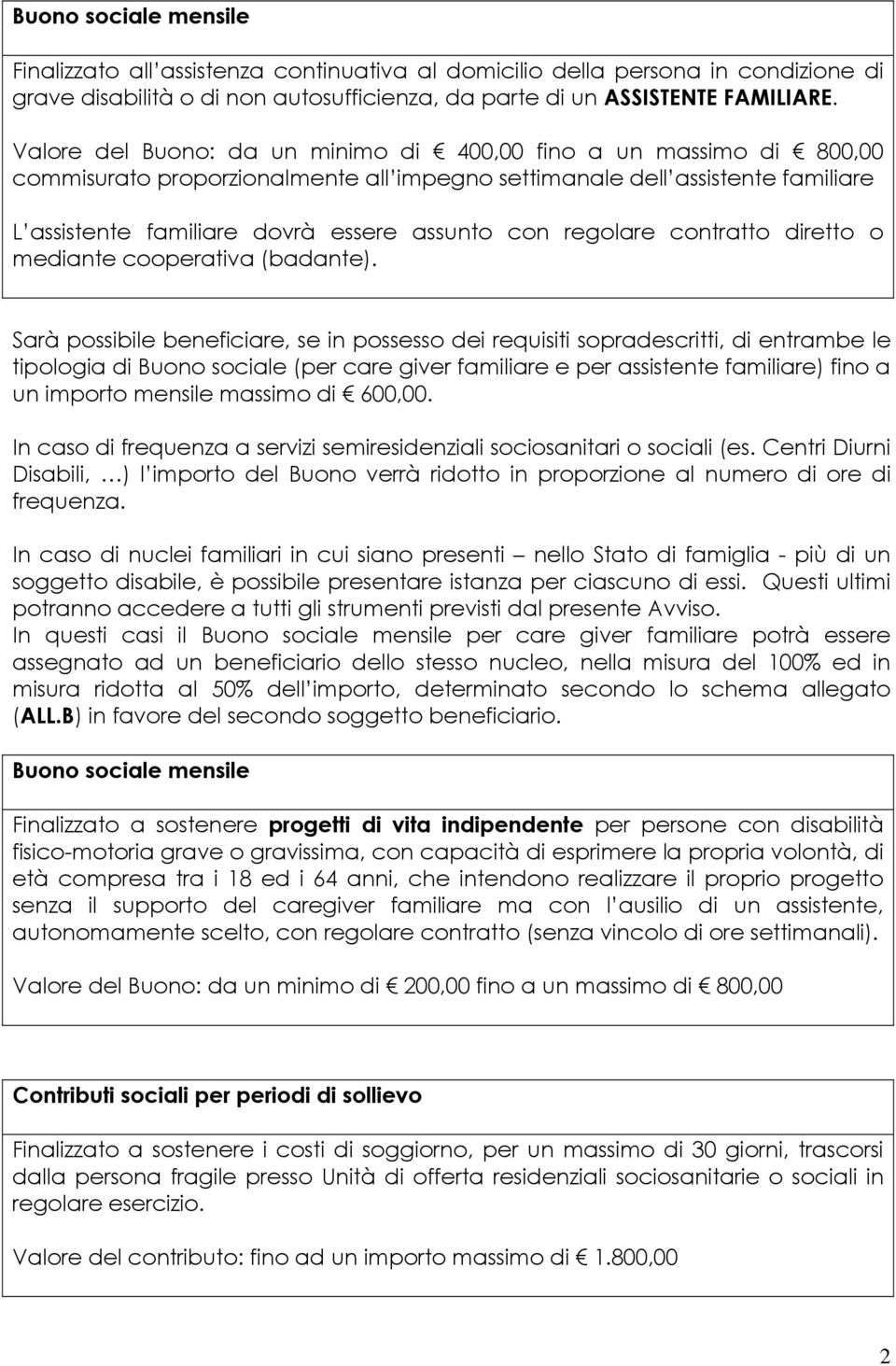 regolare contratto diretto o mediante cooperativa (badante).