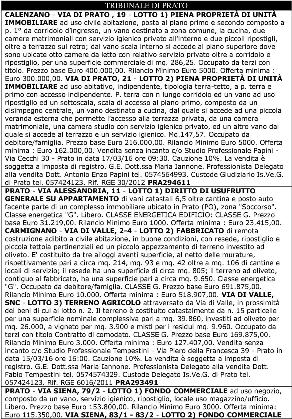 scala interno si accede al piano superiore dove sono ubicate otto camere da letto con relativo servizio privato oltre a corridoio e ripostiglio, per una superficie commerciale di mq. 286,25.