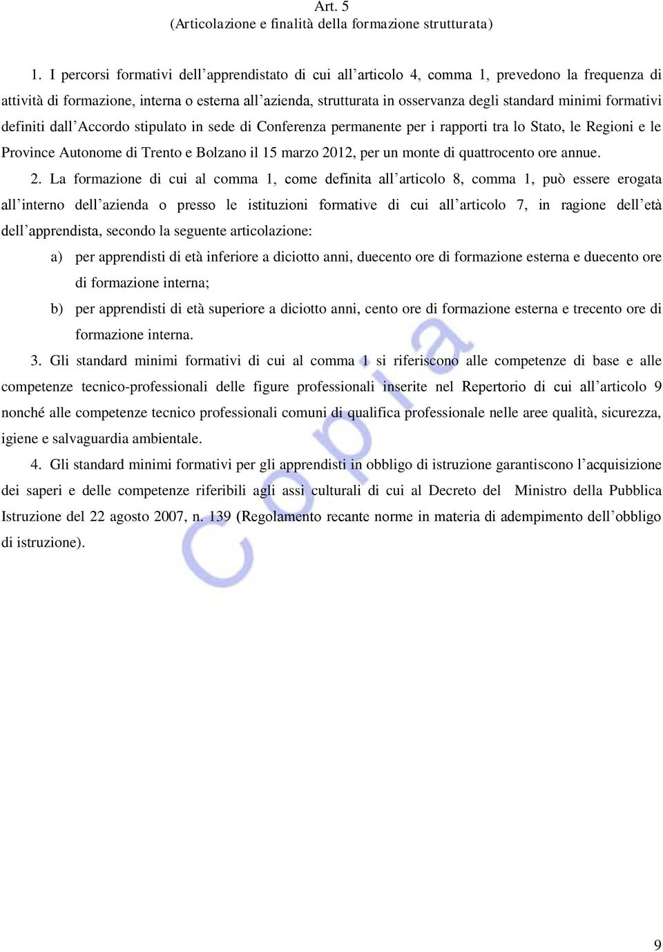 minimi formativi definiti dall Accordo stipulato in sede di Conferenza permanente per i rapporti tra lo Stato, le Regioni e le Province Autonome di Trento e Bolzano il 15 marzo 2012, per un monte di