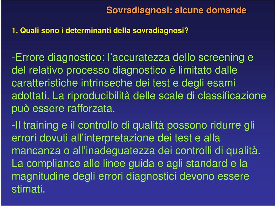 esami adottati. La riproducibilità delle scale di classificazione può essere rafforzata.