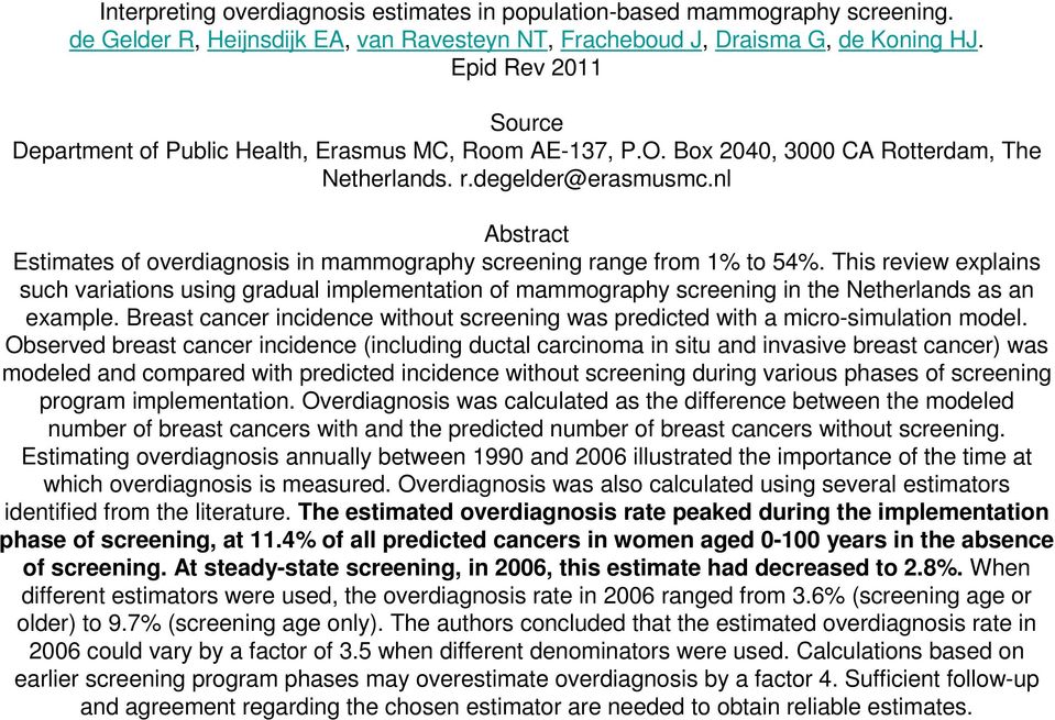 nl Abstract Estimates of overdiagnosis in mammography screening range from 1% to 54%.