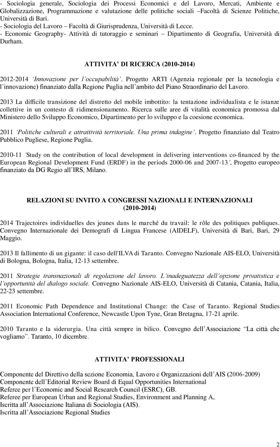 ATTIVITA DI RICERCA (2010-2014) 2012-2014 Innovazione per l occupabilità.