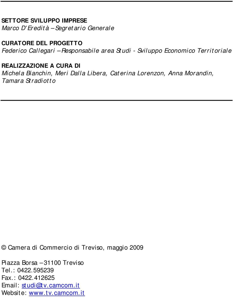 Dalla Libera, Caterina Lorenzon, Anna Morandin, Tamara Stradiotto Camera di Commercio di Treviso, maggio