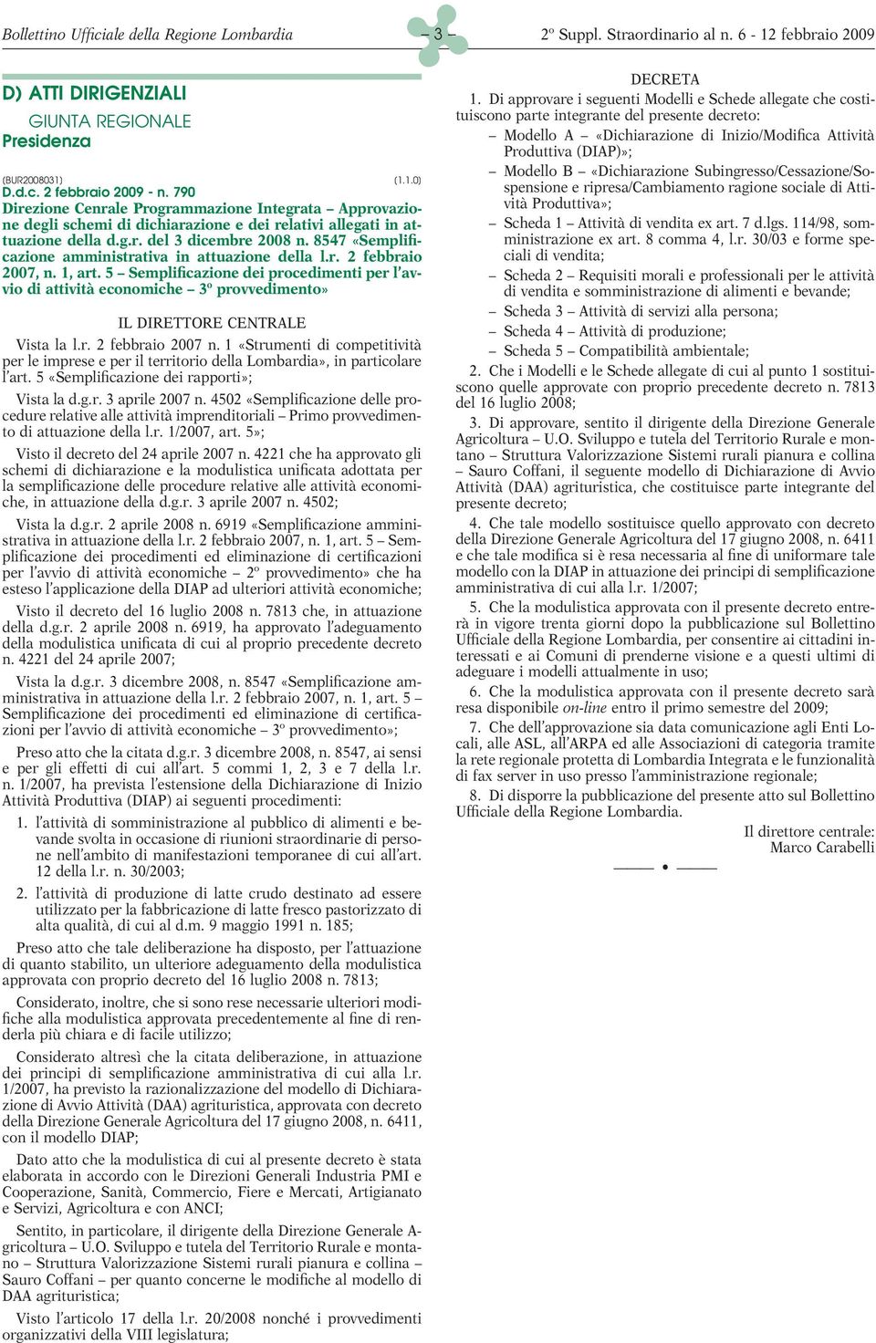 8547 «Semplificazione amministrativa in attuazione della l.r. 2 febbraio 2007, n. 1, art.
