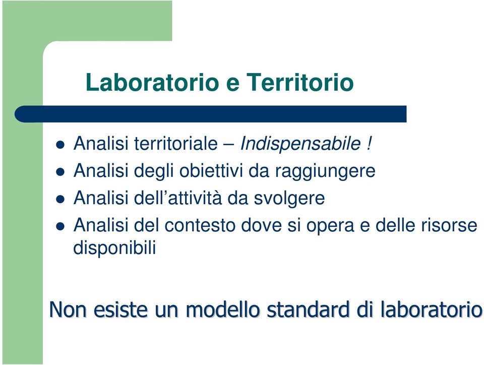 da svolgere Analisi del contesto dove si opera e delle