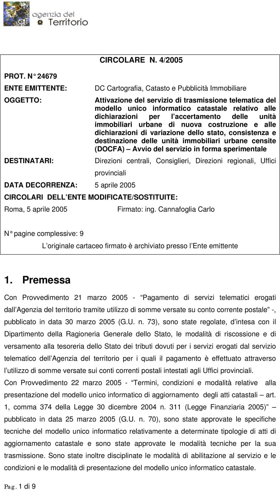 delle unità immobiliari urbane di nuova costruzione e alle dichiarazioni di variazione dello stato, consistenza e destinazione delle unità immobiliari urbane censite (DOCFA) Avvio del servizio in